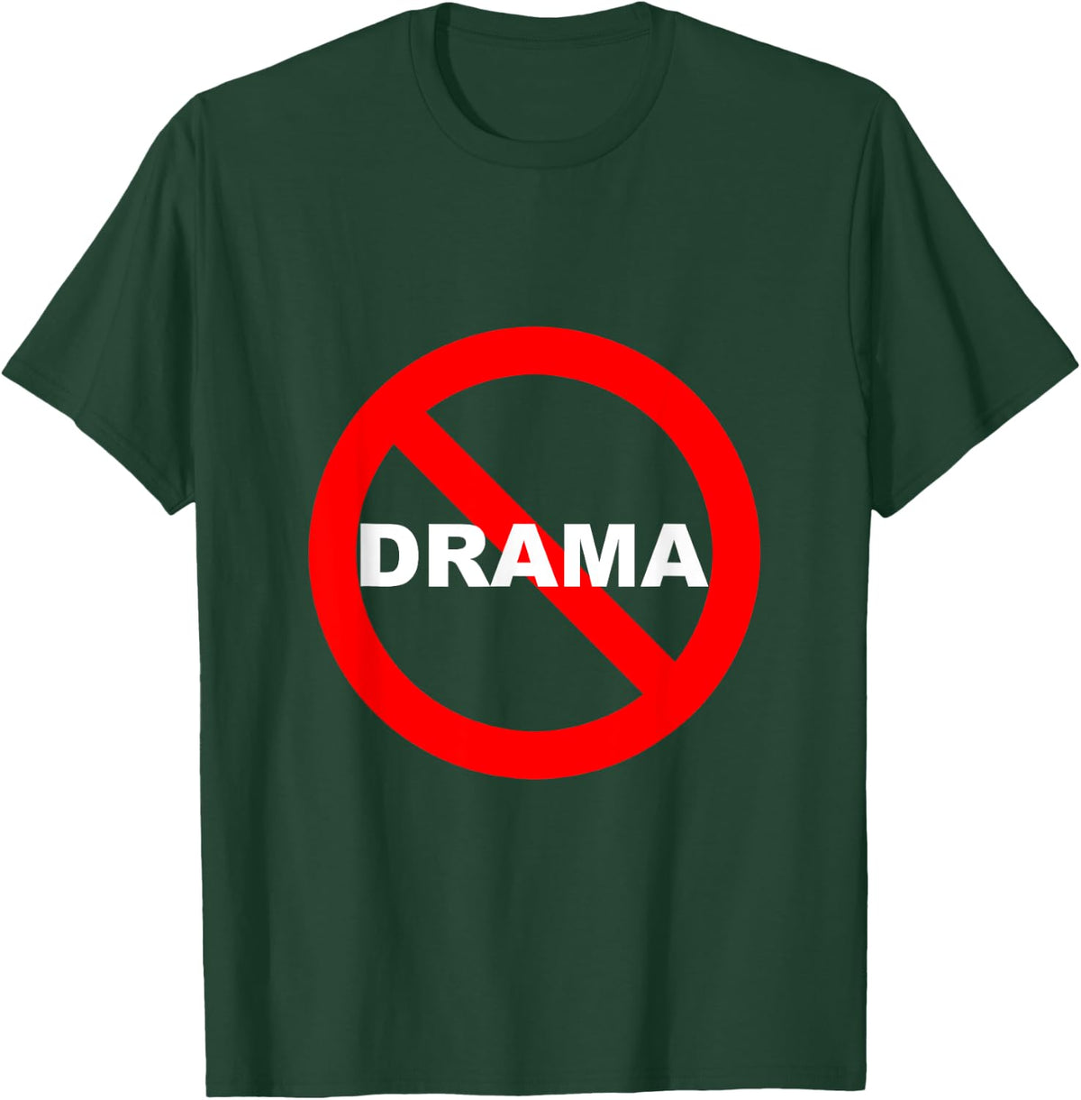 No Drama Shirt | Drama Free Zone Shirt | #nodrama T-Shirt - T-Shirt | Forest