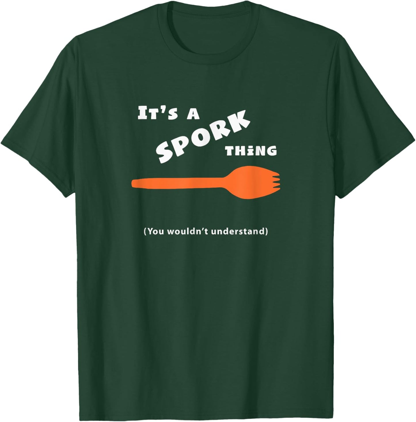 It's a Spork Thing | Spork Life T-Shirt - T-Shirt | Forest