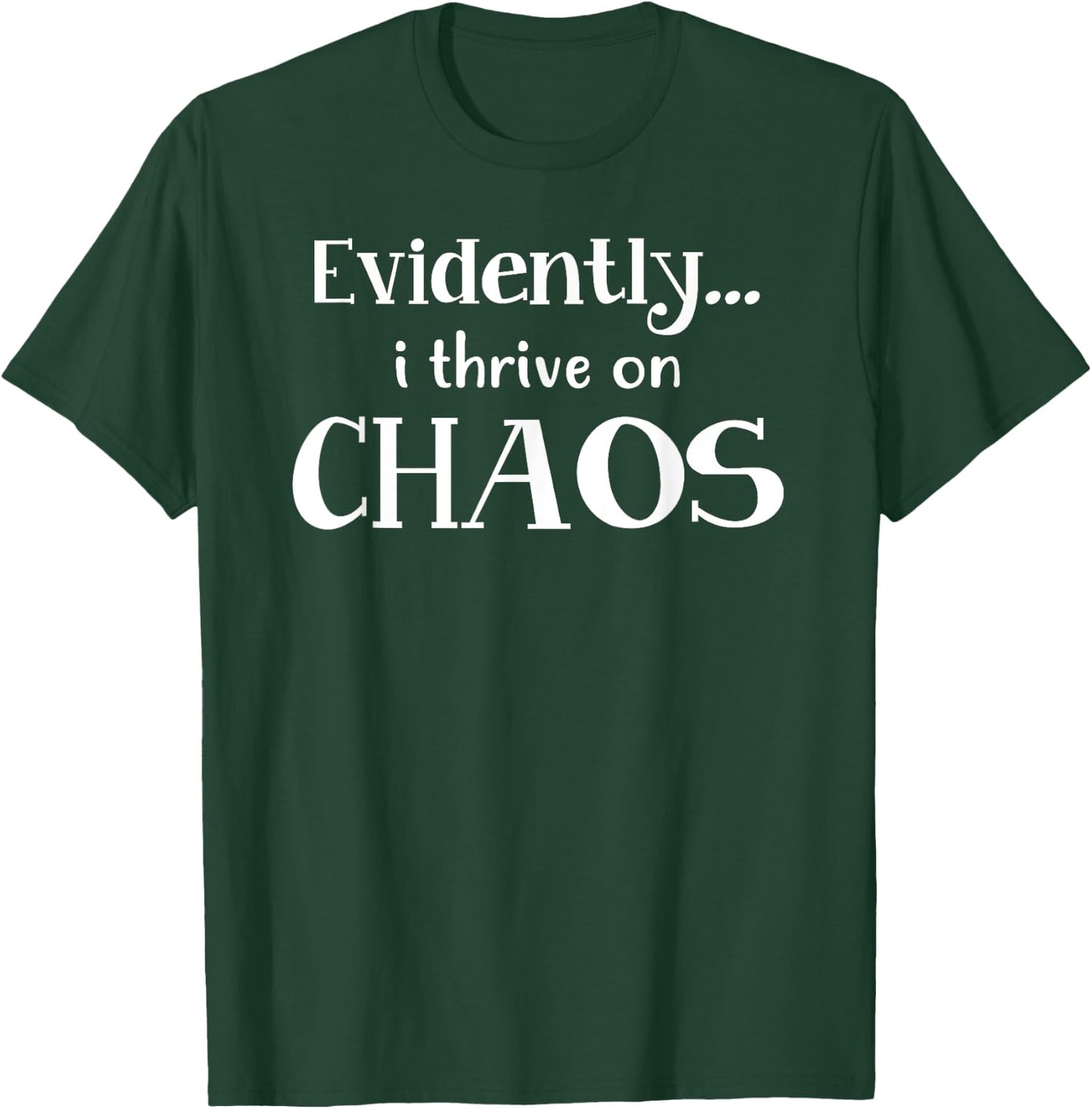 Funny Chaos T Shirt T-Shirt - T-Shirt | Forest