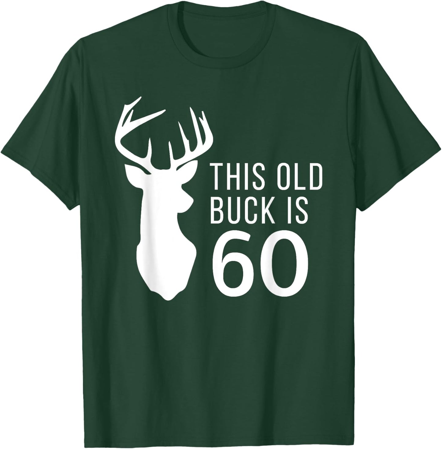 Hunter Birthday Gift This Old Buck is 60 Years Old Shirt T-Shirt - T-Shirt | Forest
