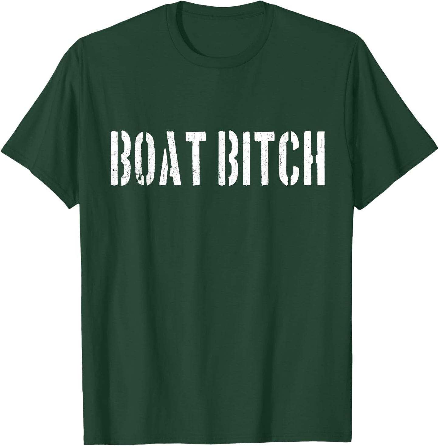 Boat Bitch Funny Offensive Nautical Boating Humor T-Shirt - T-Shirt | Forest