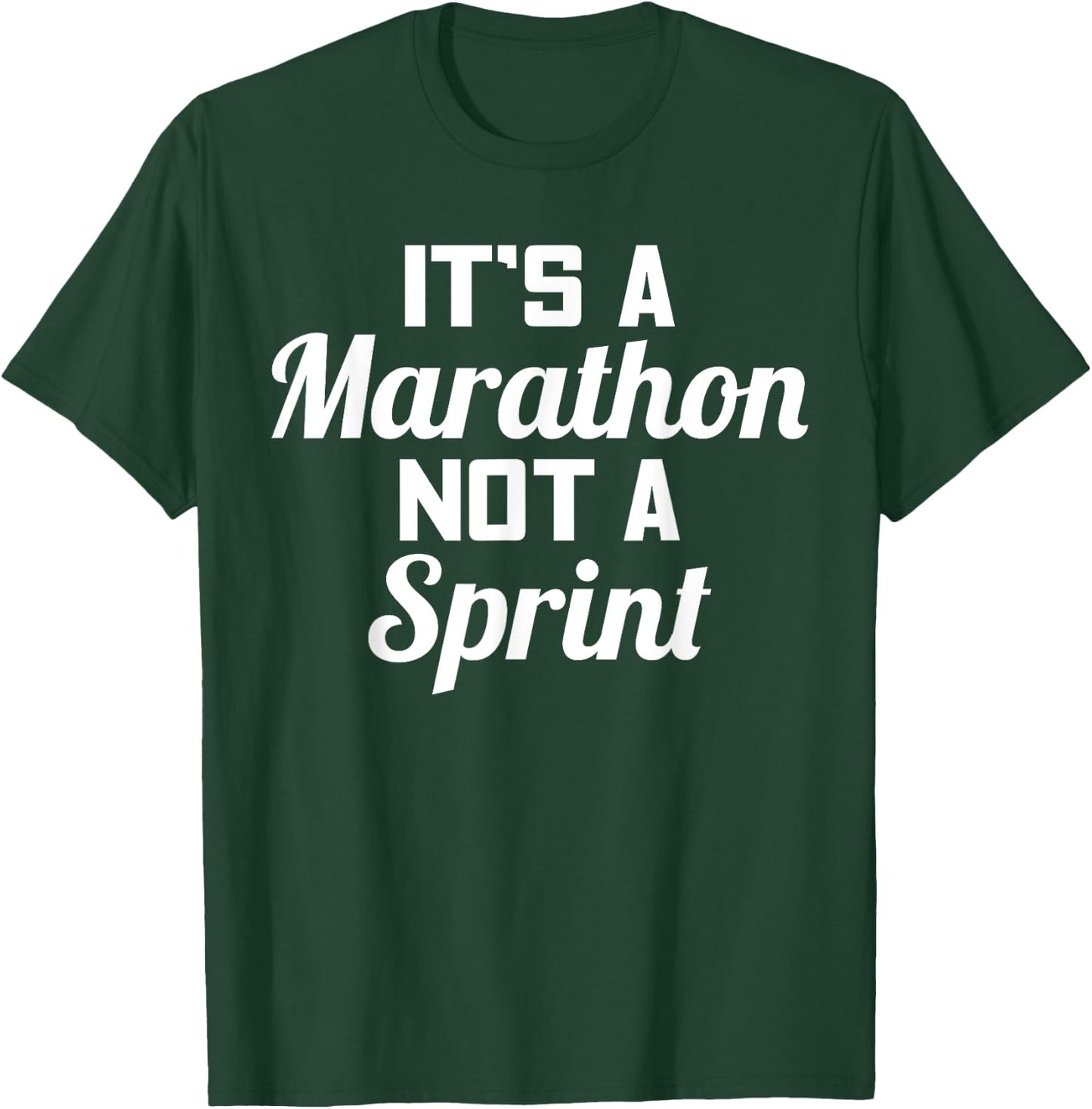 It's A Marathon Not A Sprint Life Path Truth Gift T-Shirt - T-Shirt | Forest