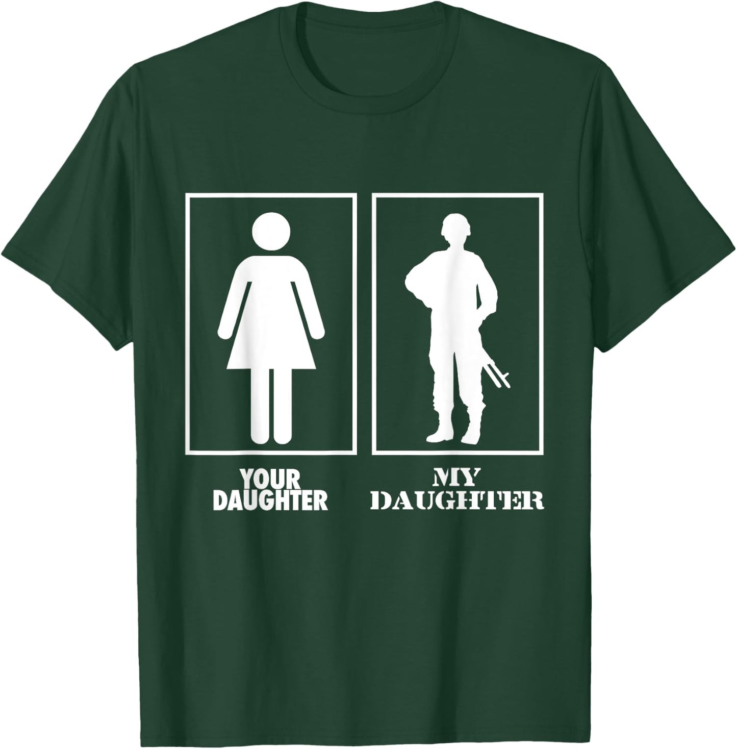 Your Daughter My Daughter Soldier Officer Military T Shirt T-Shirt - T-Shirt | Forest