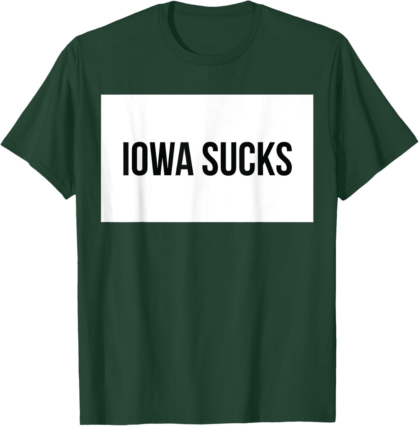 Iowa Sucks T-Shirt - T-Shirt | Forest