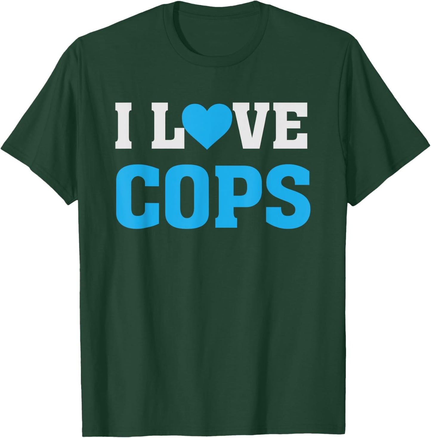 I Heart Love Cops - LEO's Police Officers T-Shirt - T-Shirt | Forest