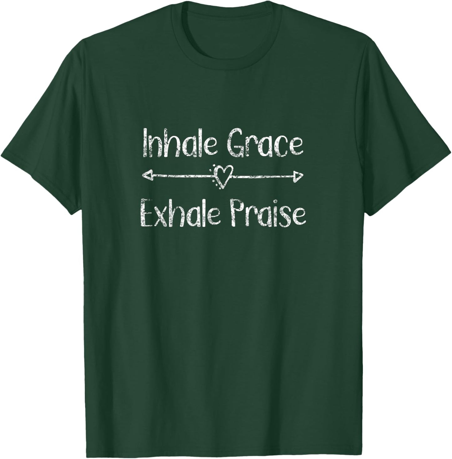 Inhale Grace Exhale Praise Shirt Inspirational Christian T-Shirt - T-Shirt | Forest