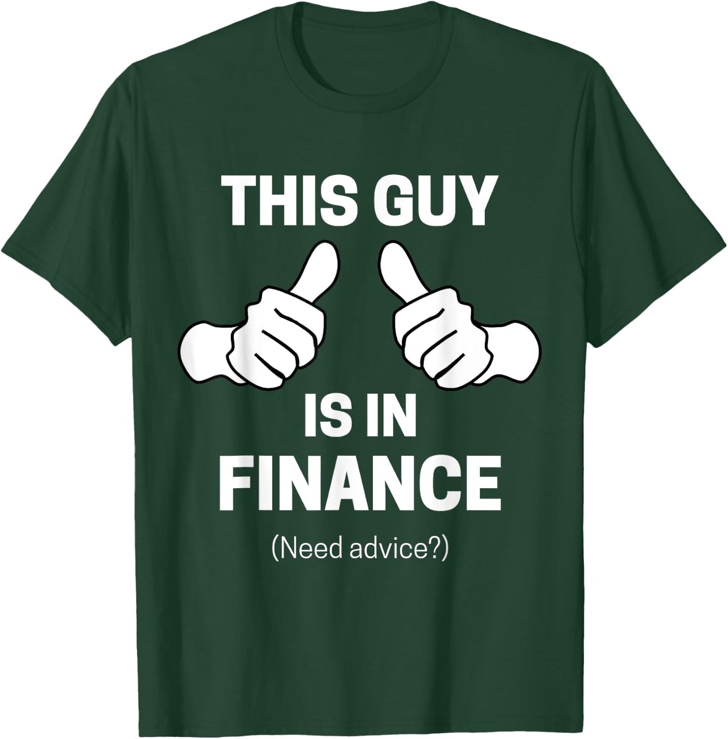 This guy Is In Finance Funny Financial Advisor T-Shirt - T-Shirt | Forest