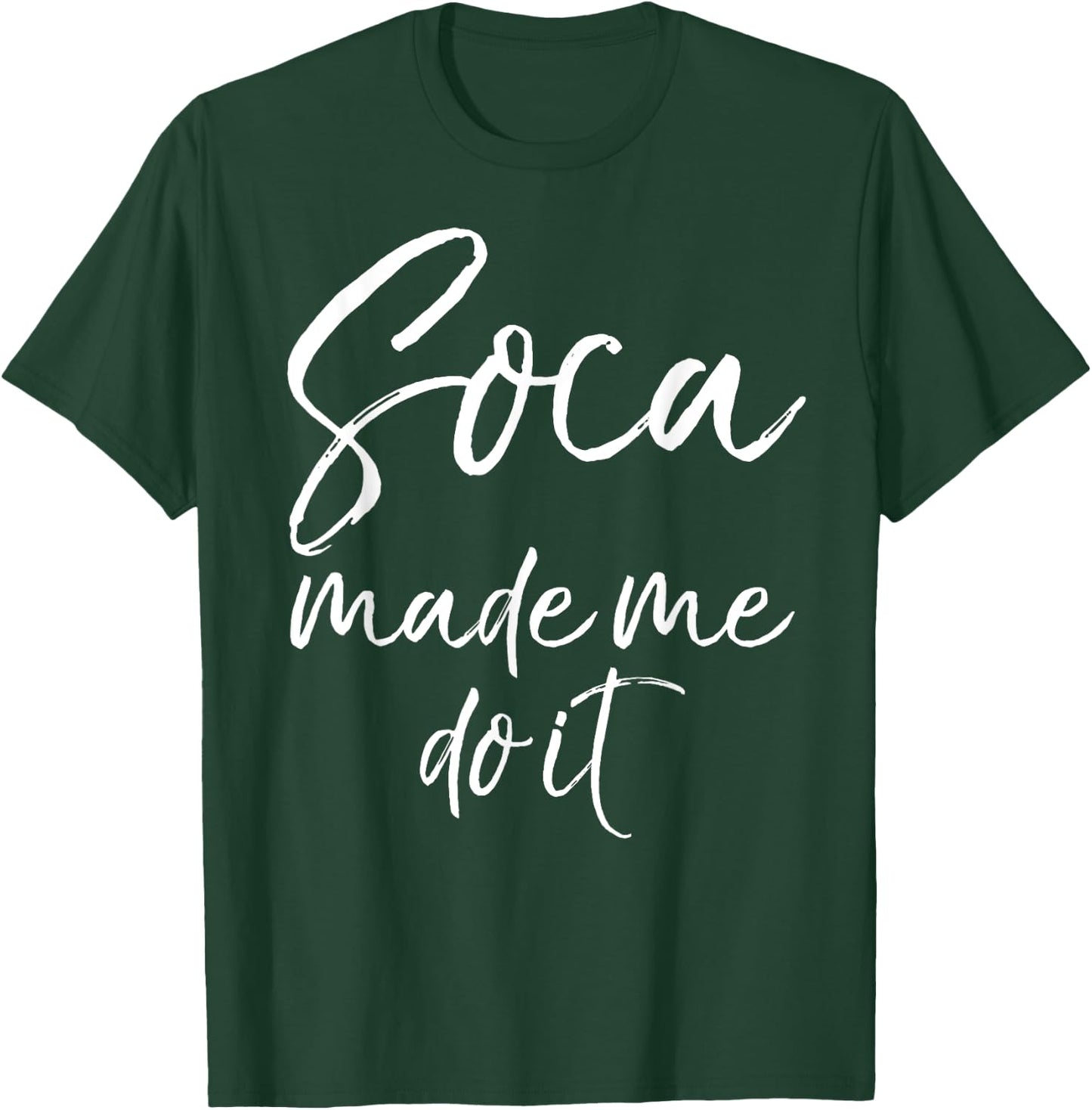 Soca Made Me Do It Shirt Funny Caribbean Music Shirt Women T-Shirt - T-Shirt | Forest