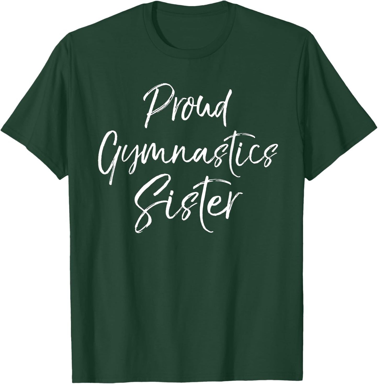 Gymnast Sister Apparel for Girls Proud Gymnastics Sister T-Shirt - T-Shirt | Forest