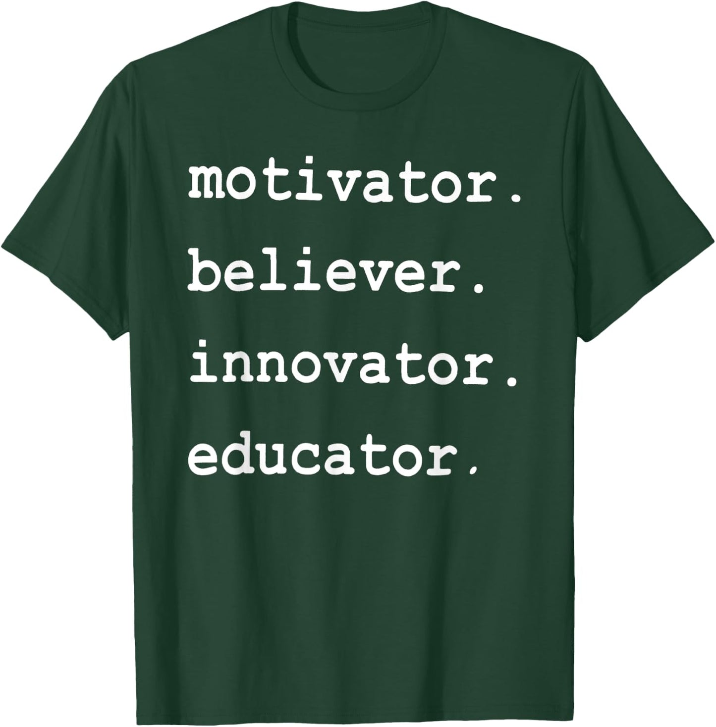 Teacher Motivator Believer Innovator Educator Women T-Shirt - T-Shirt | Forest