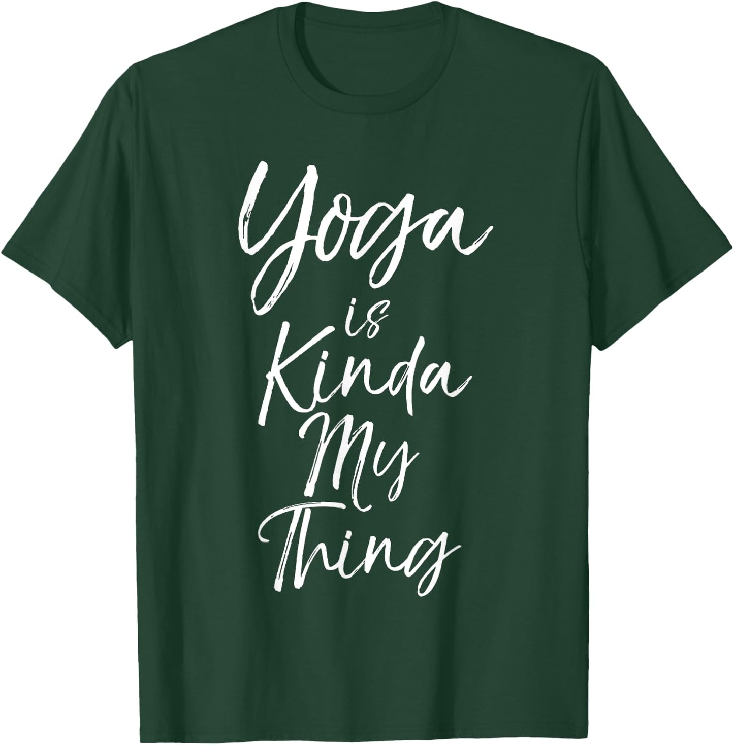 Cute Yoga Quote Saying Yoga It's Kinda My Thing T-Shirt - T-Shirt | Forest