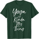 Cute Yoga Quote Saying Yoga It's Kinda My Thing T-Shirt - T-Shirt | Forest