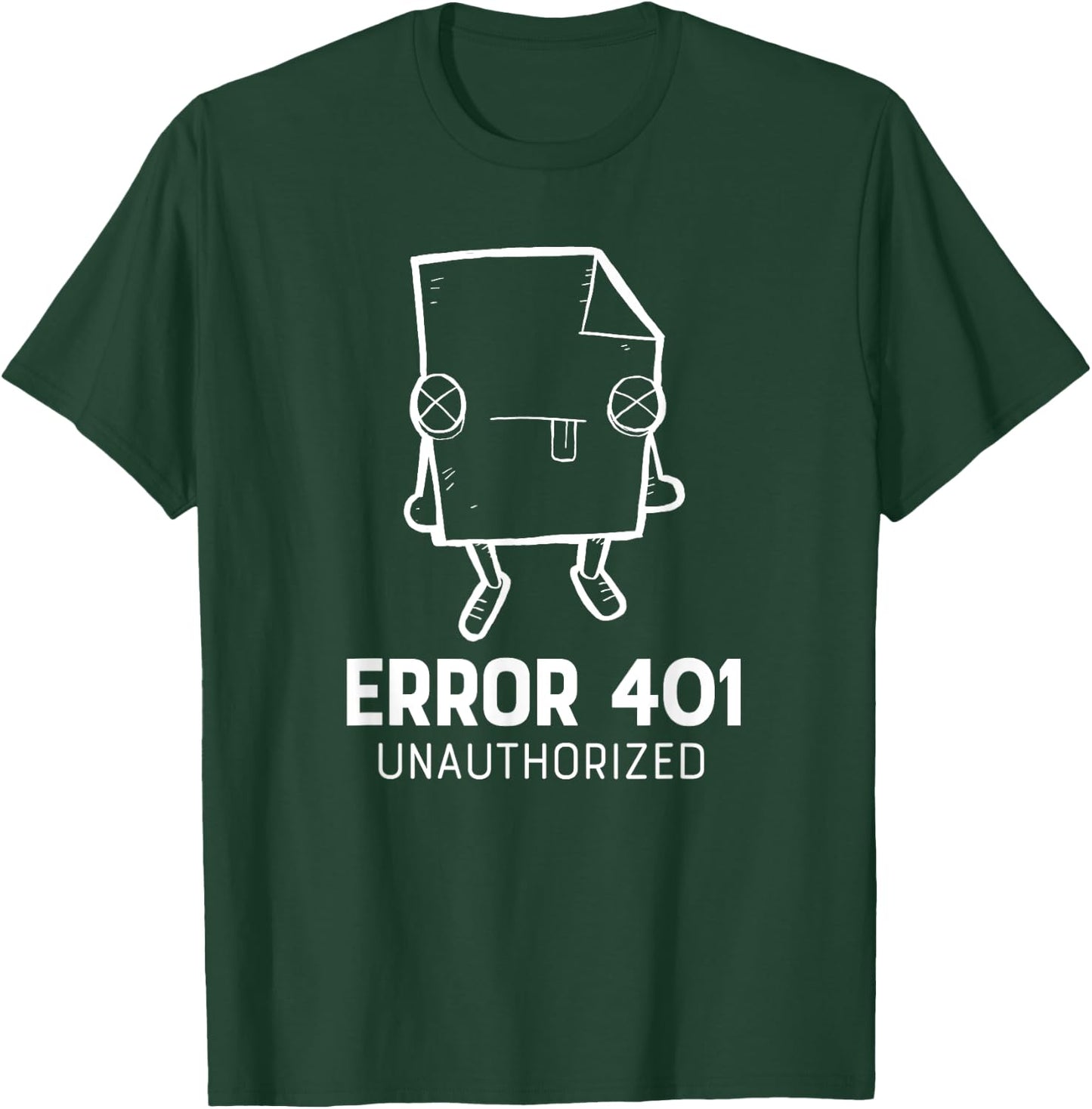 Error 401 Unauthorized funny programmer T-Shirt - T-Shirt | Forest