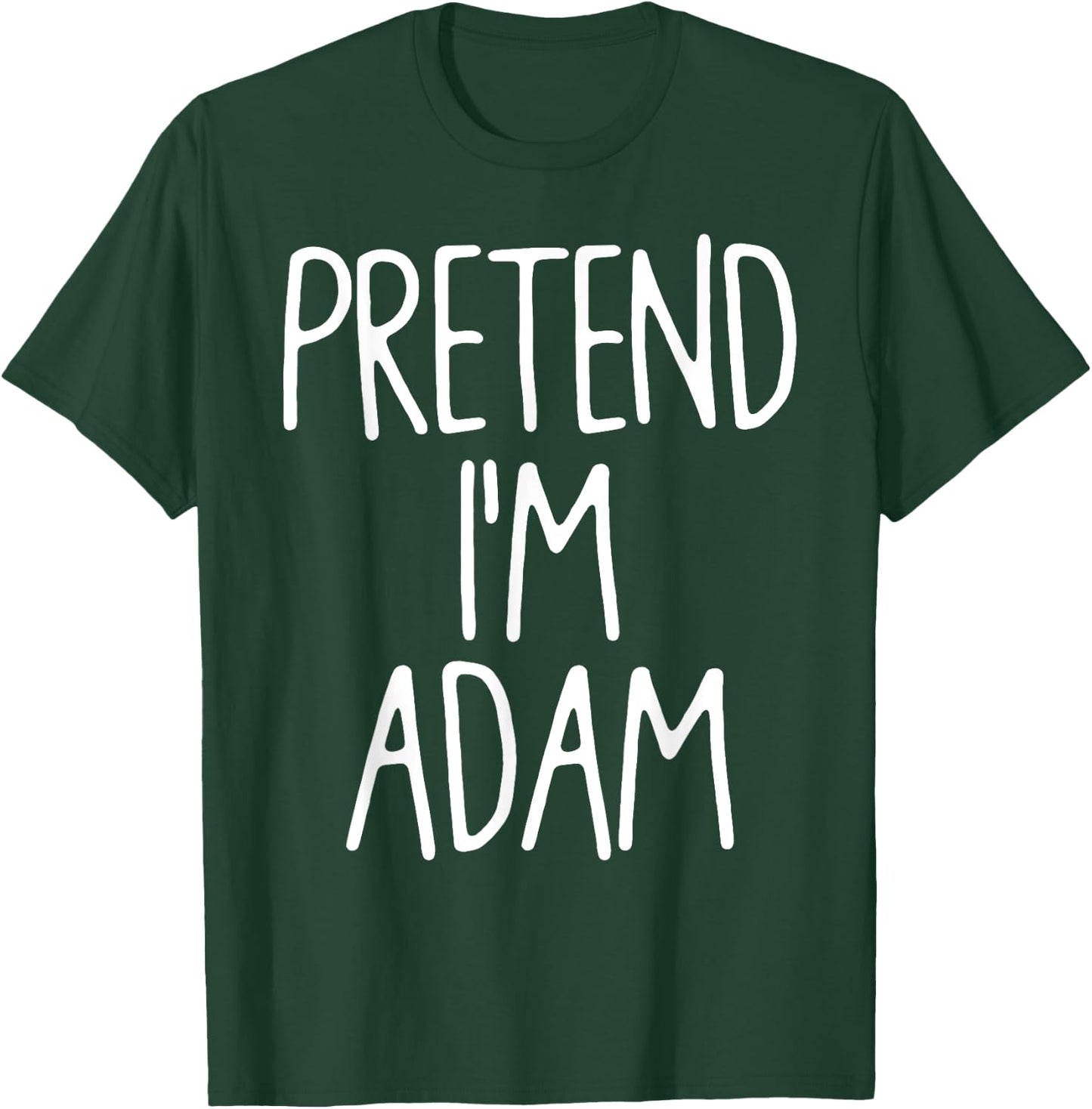 Pretend I'm Adam Matching Lazy Easy Halloween Costume T-Shirt - T-Shirt | Forest