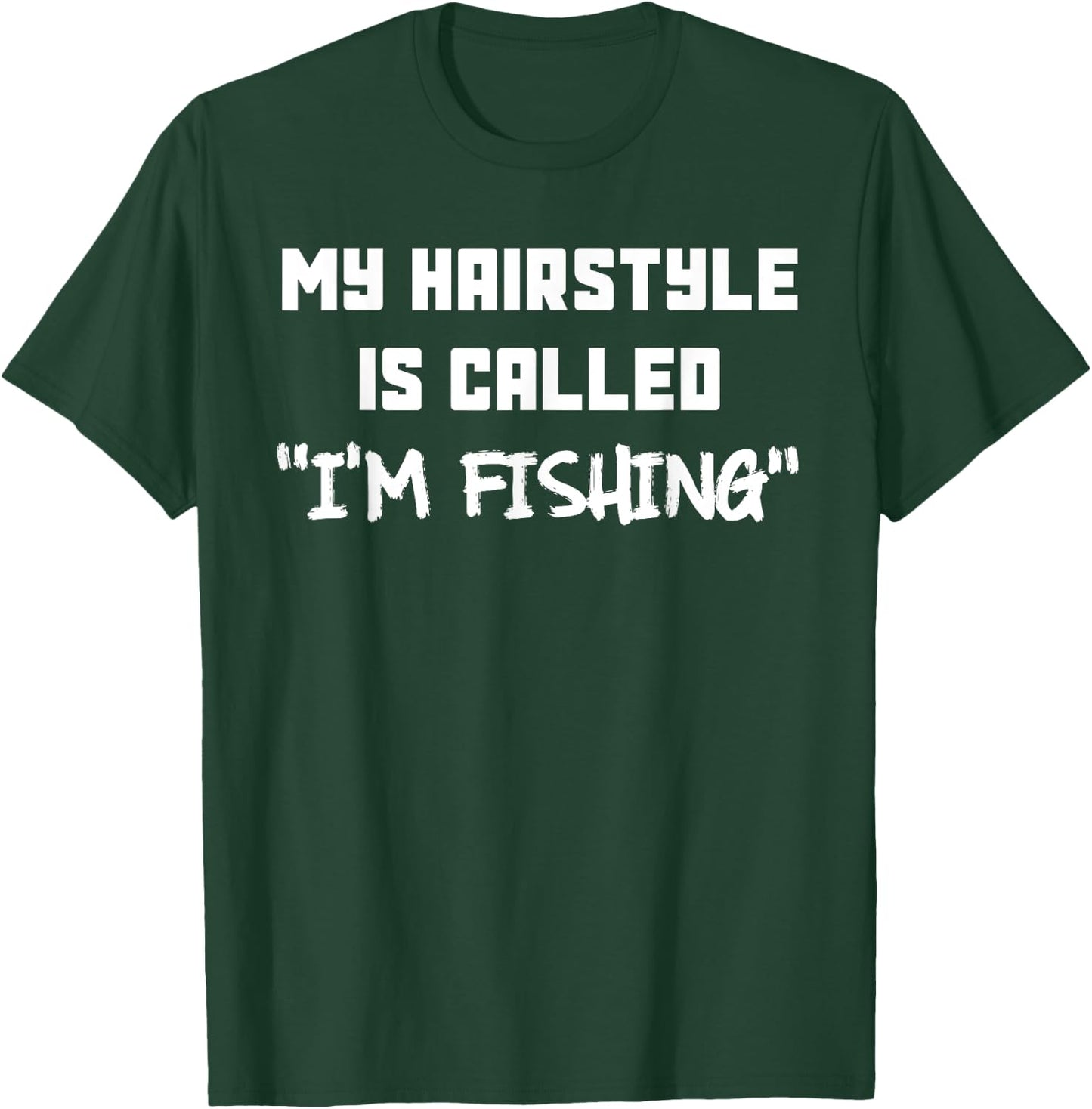 Funny Sarcastic Fishing Hairstyle - Fish Vacation T-Shirt - T-Shirt | Forest