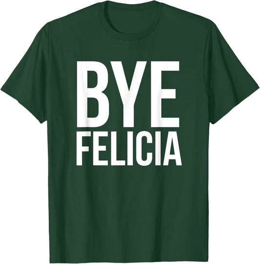 Malik Bye Felicia Funny Women Black Small Classic Fit Short Sleeve T-Shirt - T-Shirt | Forest