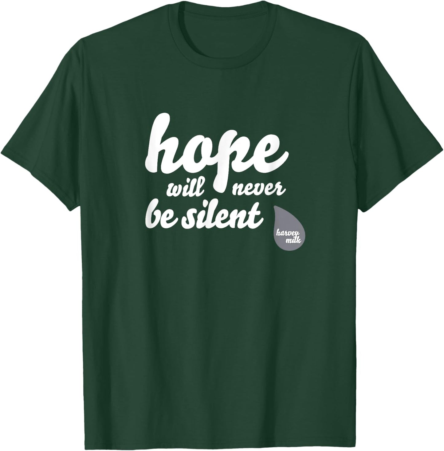 Hope Will Never Be Silent - Rainbow Proud March Unity Quote T-Shirt - T-Shirt | Forest