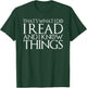 That's What I Do I Read and I Know Things T-Shirt - T-Shirt | Forest