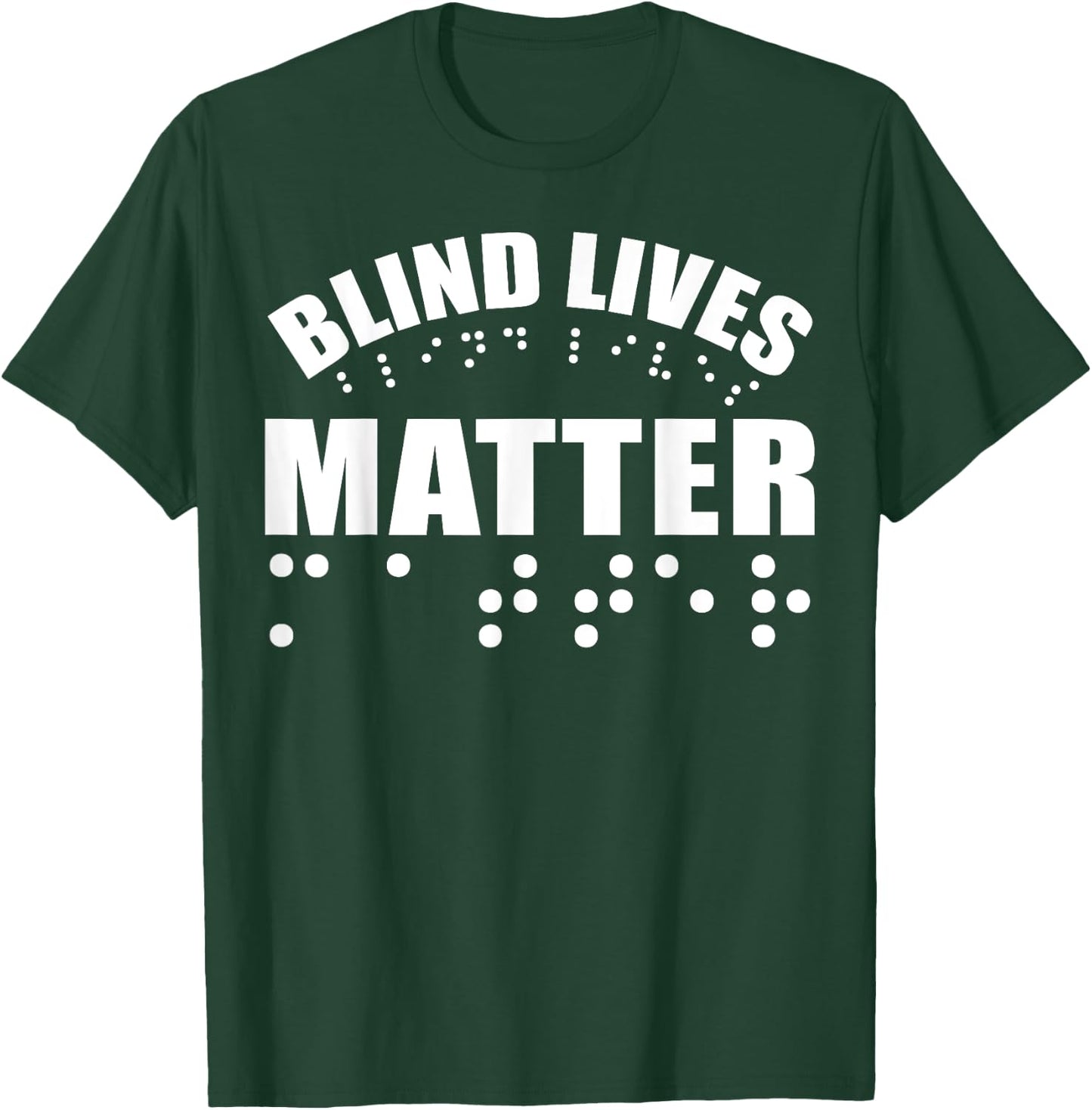 Blind Lives Matter as Blind Life and Visually Impaired T-Shirt - T-Shirt | Forest