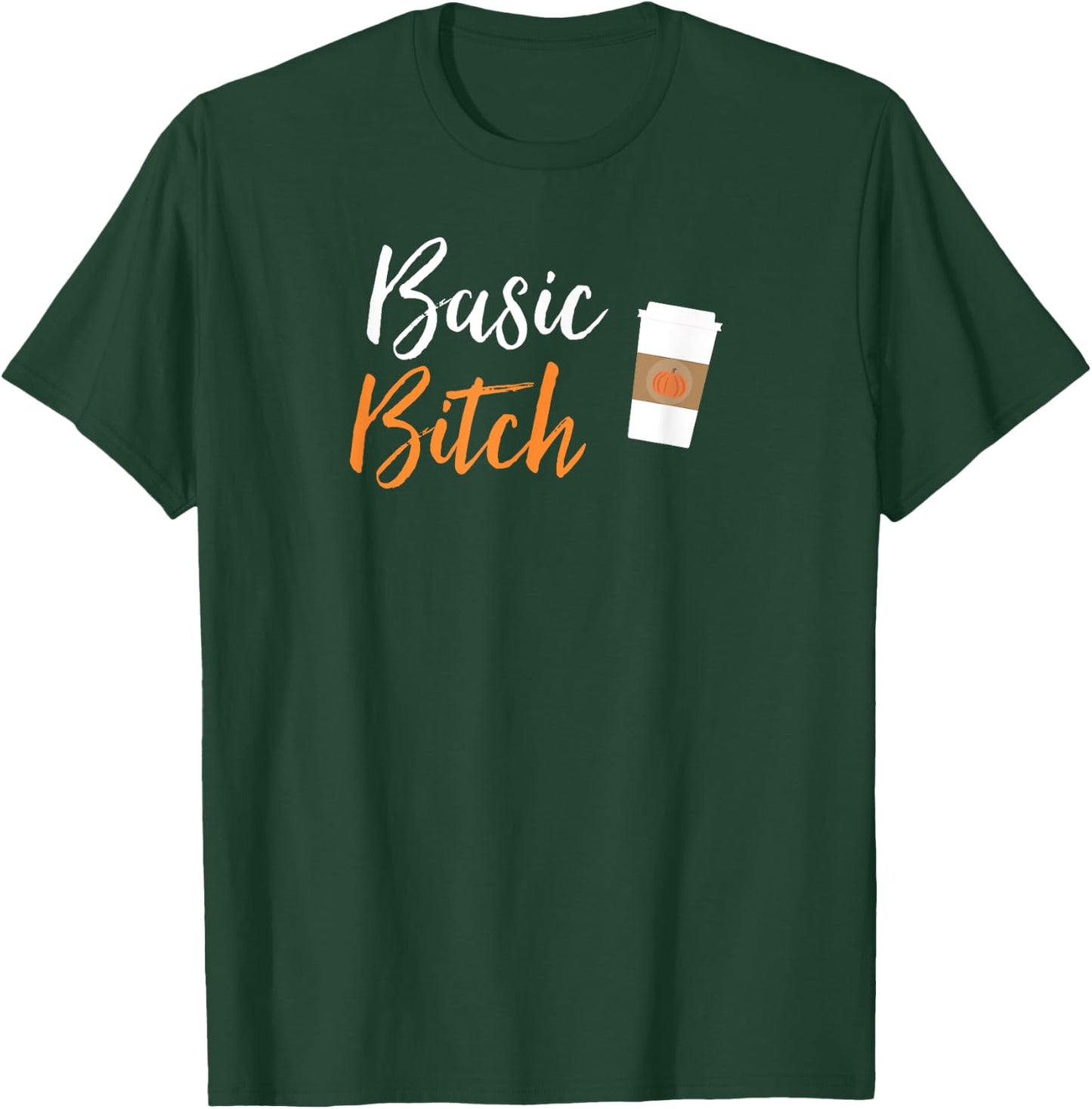 Basic Bitch Pumpkin Spice Latte T Shirt T-Shirt - T-Shirt | Forest