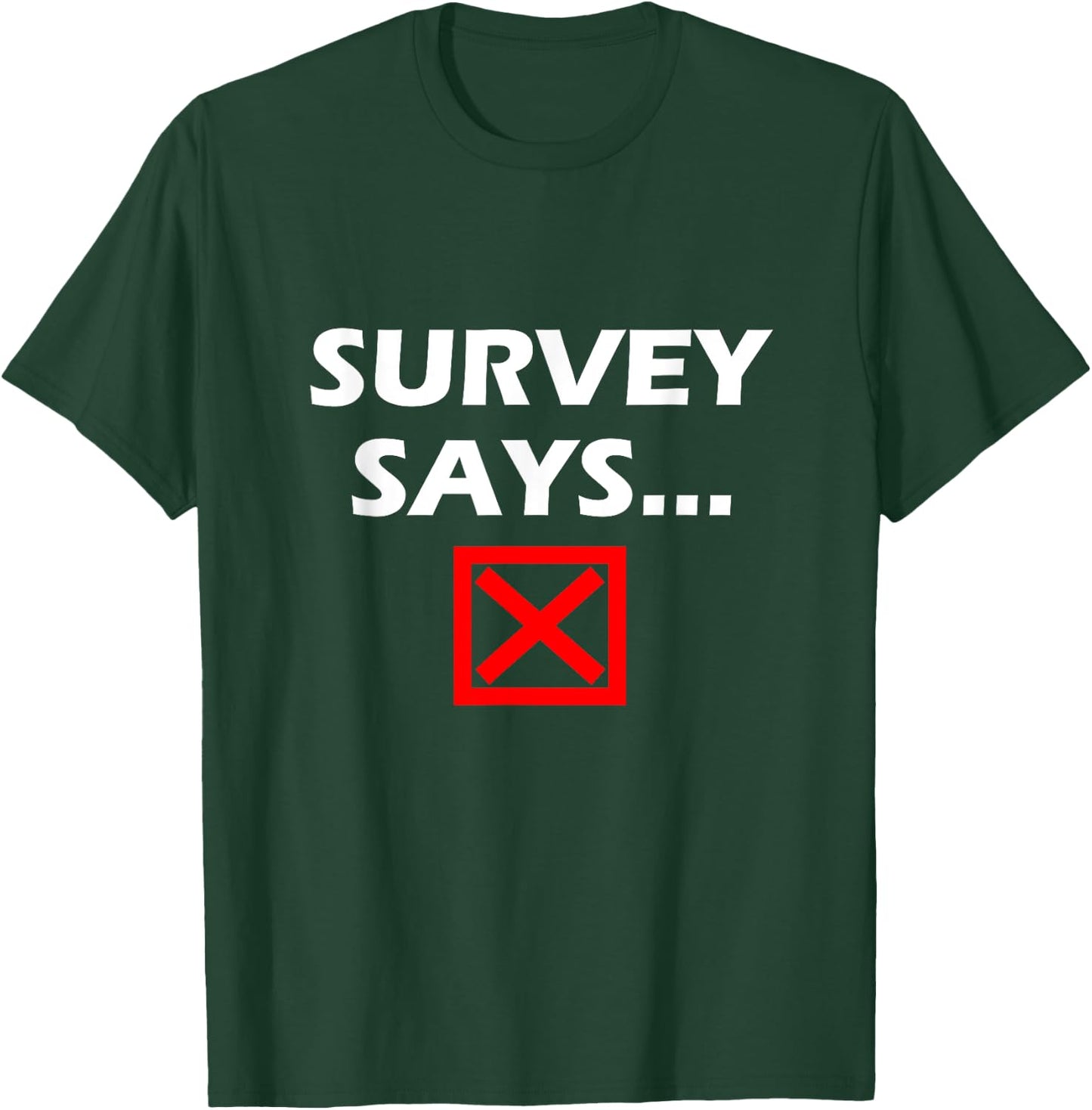 Survey Says... Funny Game Show T-Shirt - T-Shirt | Forest