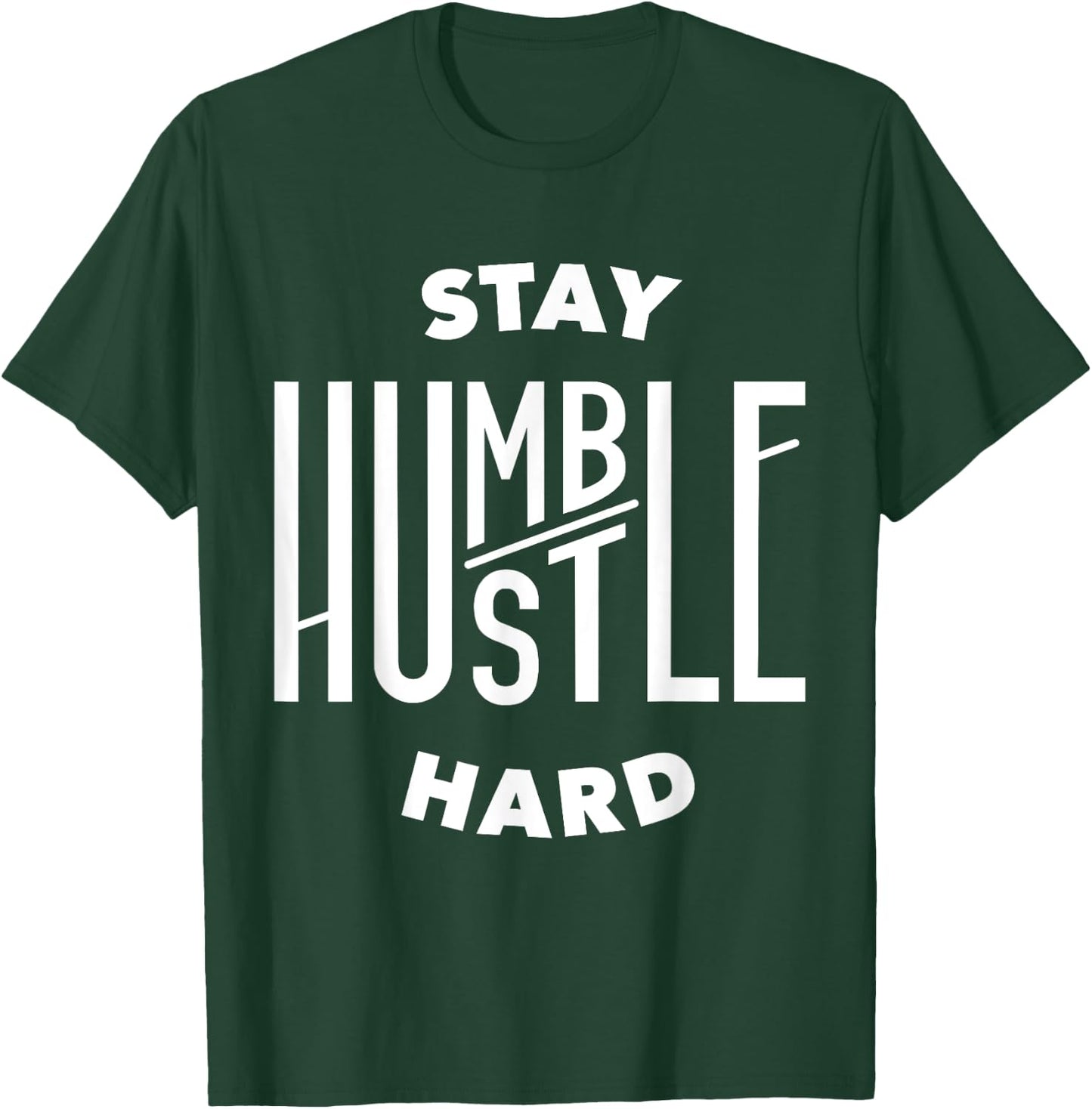 Hustler Hip Hop Stay Humble Hustle Hard Rap Lover Gift T-Shirt - T-Shirt | Forest