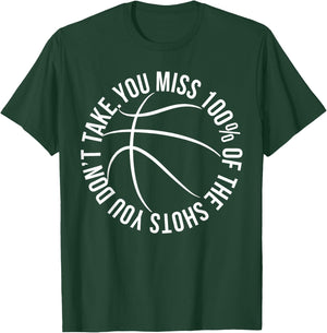 You Miss 100% of Shots You Dont Take Basketball hoops shirt T-Shirt - T-Shirt | Forest