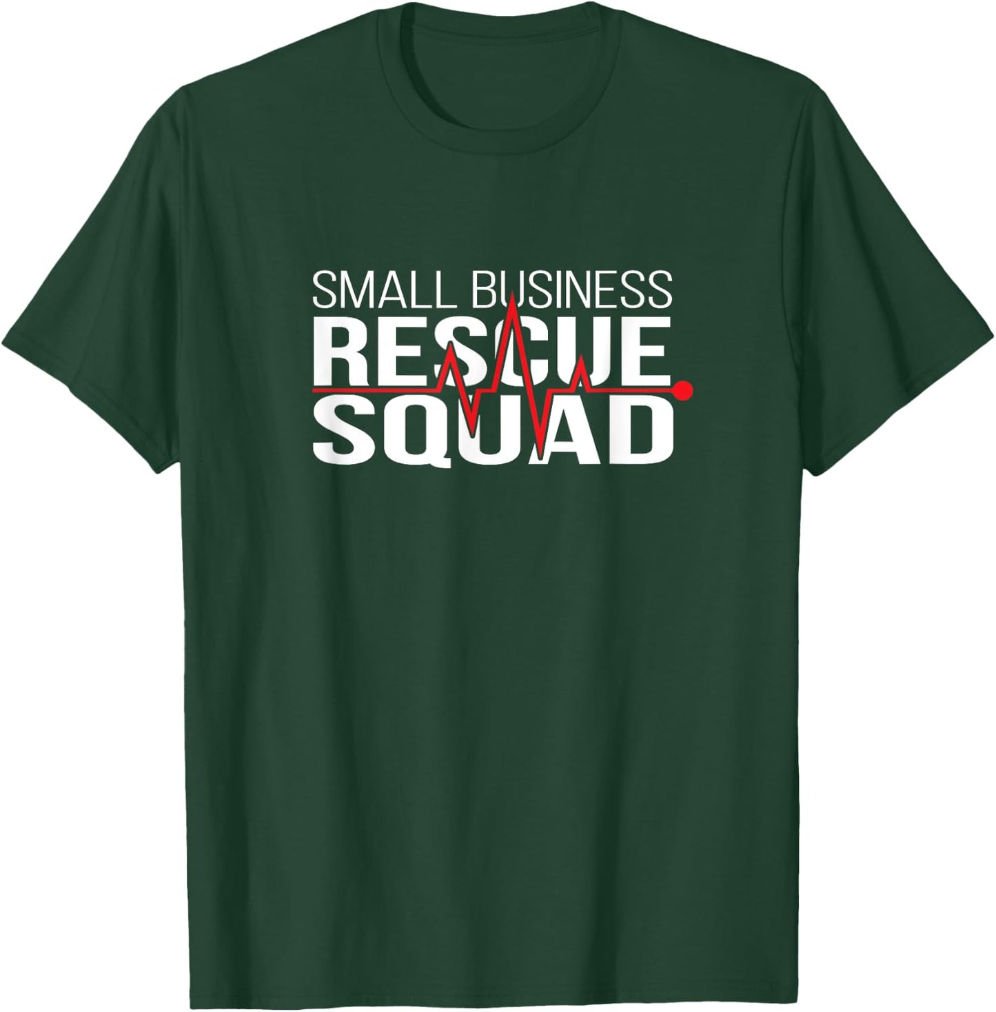 Small Business Rescue Squad T-Shirt - T-Shirt | Forest
