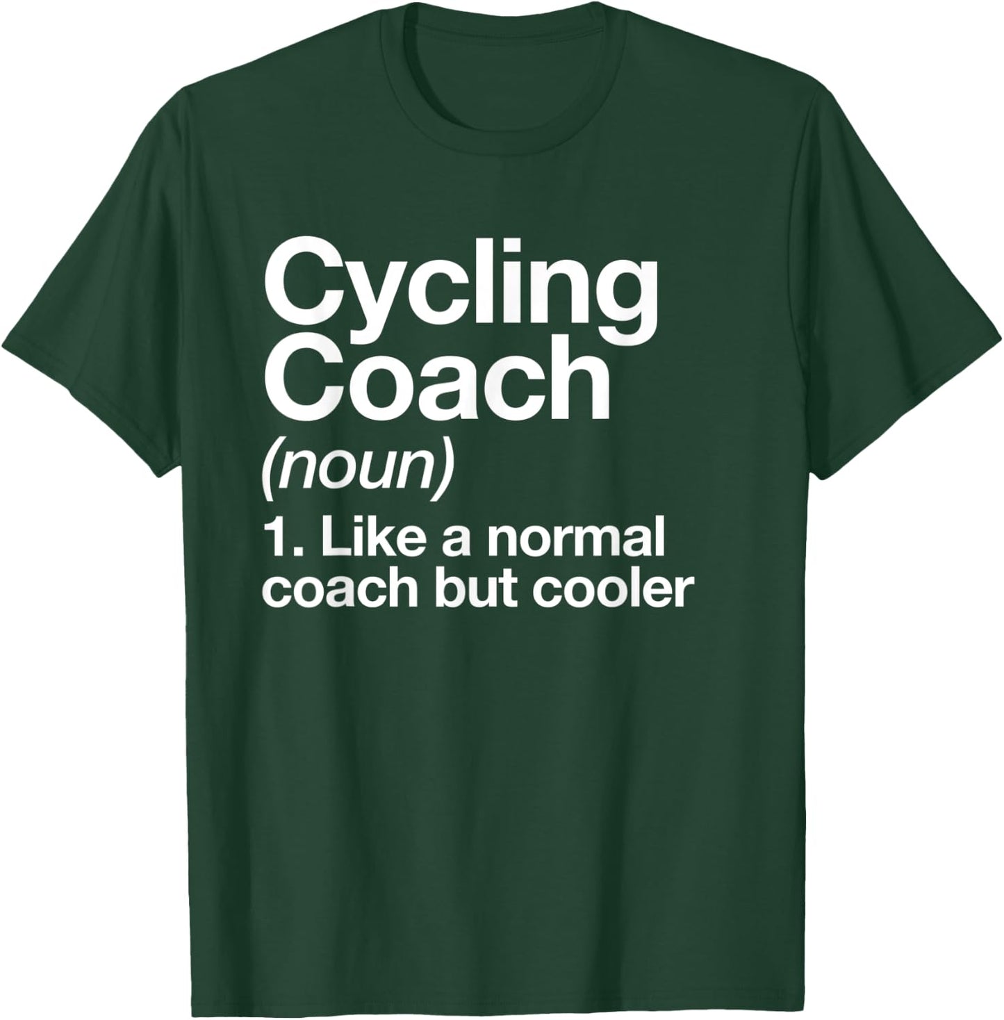 Cycling Coach Bicycle Sports Definition Trainer Instructor T-Shirt - T-Shirt | Forest