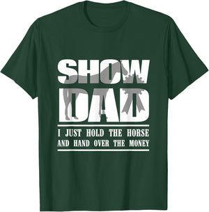 Funny Horse Show Dad T-Shirt - T-Shirt | Forest
