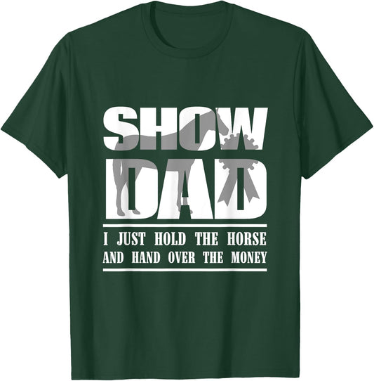 Funny Horse Show Dad T-Shirt - T-Shirt | Forest