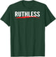Ruthless gym workout T-Shirt - T-Shirt | Forest