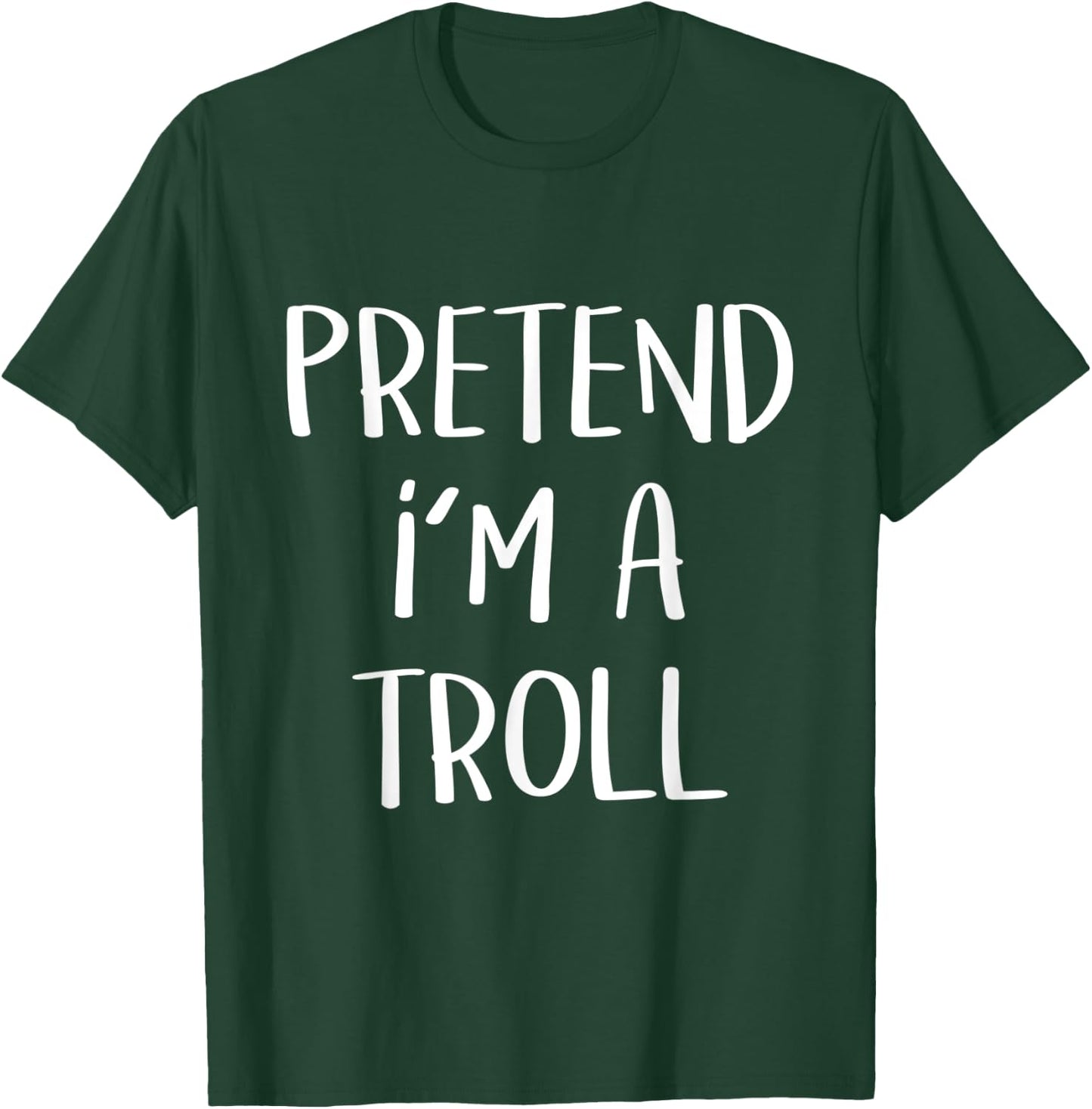 Pretend I’m A Troll Costume Party Funny Halloween Troll T-Shirt - T-Shirt | Forest