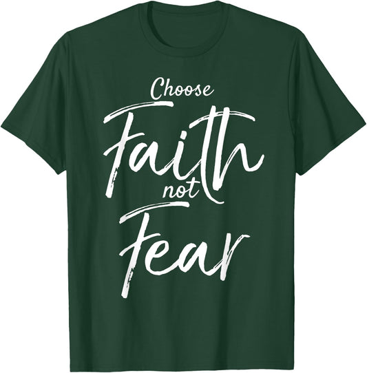 Choose Faith Not Fear Shirt Vintage Bold Christian T-Shirt - T-Shirt | Forest