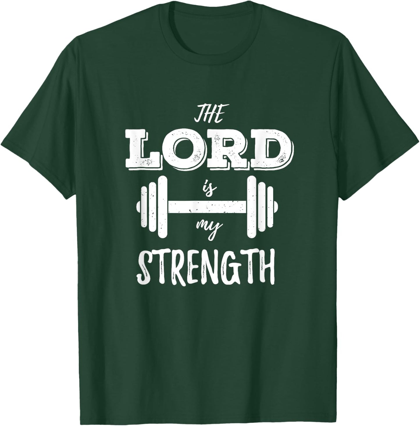 Christian Workout Gym Lord Is My Strength T-Shirt - T-Shirt | Forest