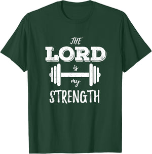Christian Workout Gym Lord Is My Strength T-Shirt - T-Shirt | Forest