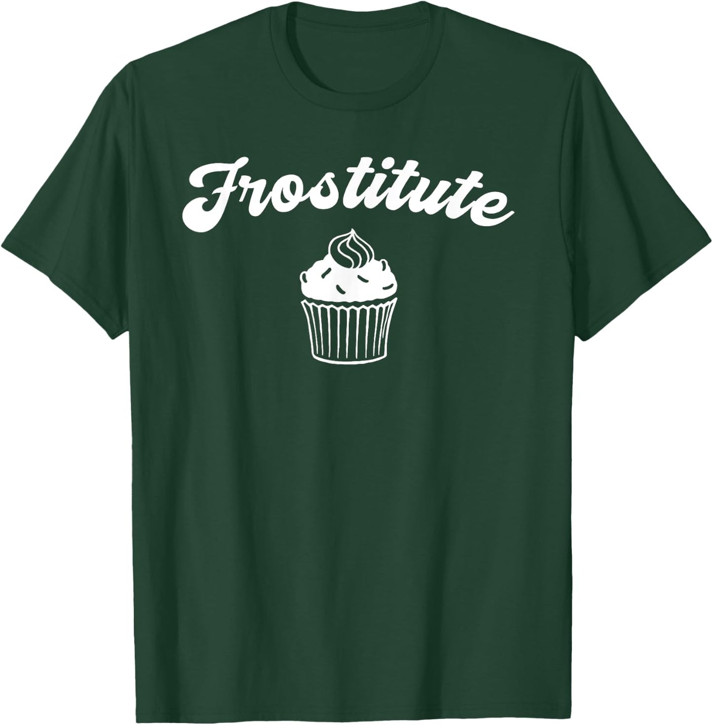 Frostitute Design for Bakers, Decorators and Icing Freaks T-Shirt - T-Shirt | Forest