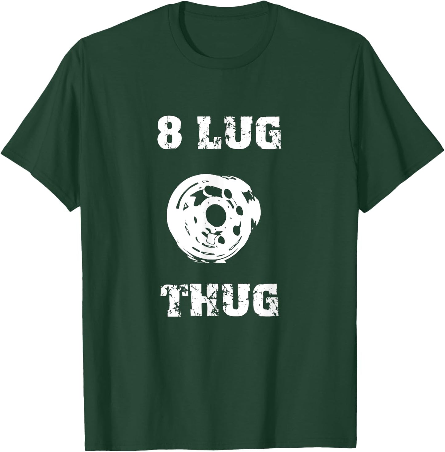 8 Lug Thug 4x4 Off Road Racing Truck Wheel Redneck Shirt T-Shirt - T-Shirt | Forest