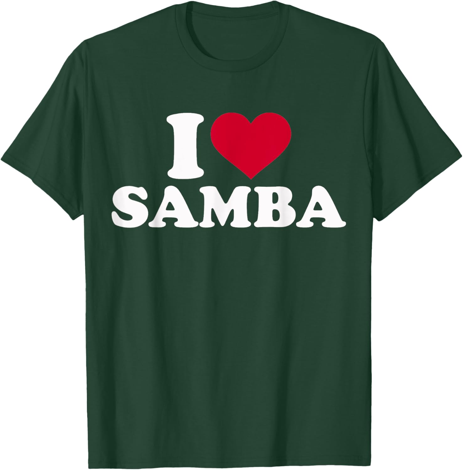 I love Samba T-Shirt - T-Shirt | Forest