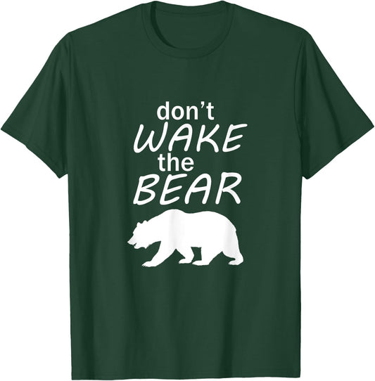 Don't Wake the Bear Survival Camping and Sleeping T-Shirt - T-Shirt | Forest