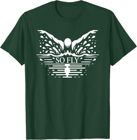 So Fly Butterly Swimming Butterfly Stroke Swimmer Coach Fan T-Shirt - T-Shirt | Forest