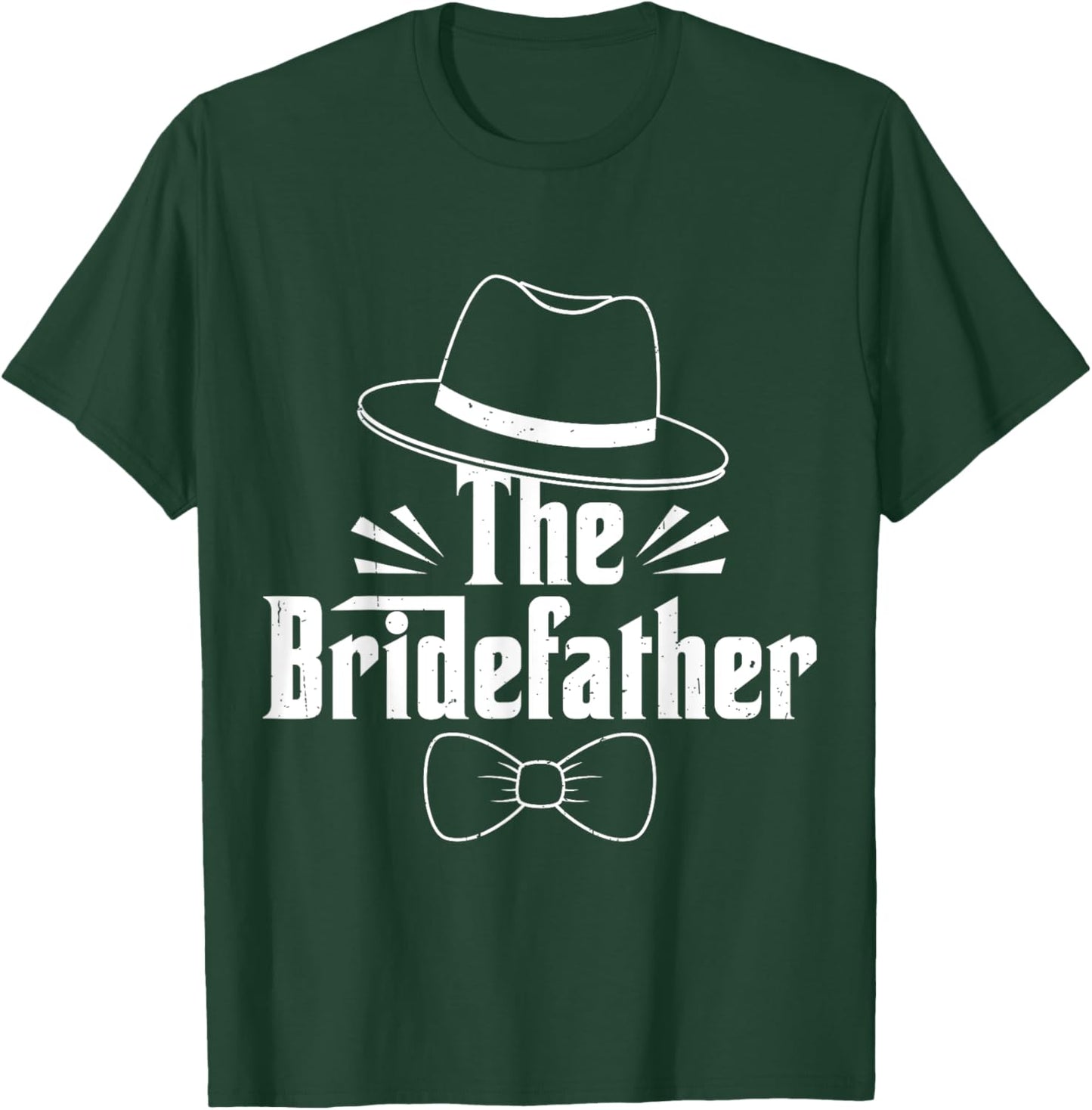 The Bridefather Father of The Bride Wedding T-Shirt - T-Shirt | Forest