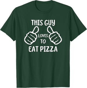 Funny Pizza Eater This Guy Loves to Eat Pizza T-Shirt - T-Shirt | Forest