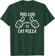 Funny Pizza Eater This Guy Loves to Eat Pizza T-Shirt - T-Shirt | Forest