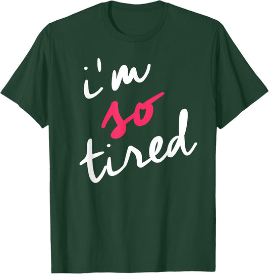 Tired Mom Shirts Shop I'm So Tired , Tired Mom Parenting Shirt, Black, Small T-Shirt - T-Shirt | Forest