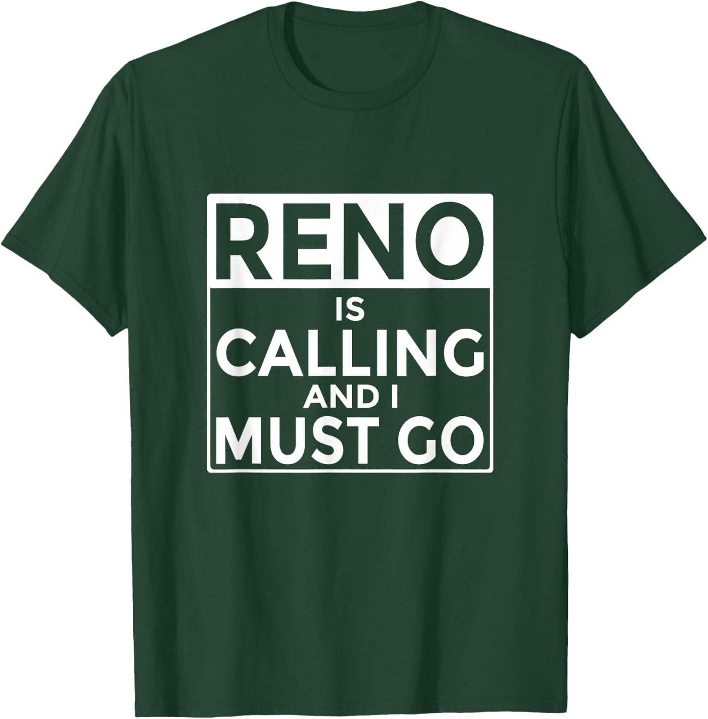 Funny Nevada Reno is Calling and I Must Go T-Shirt - T-Shirt | Forest