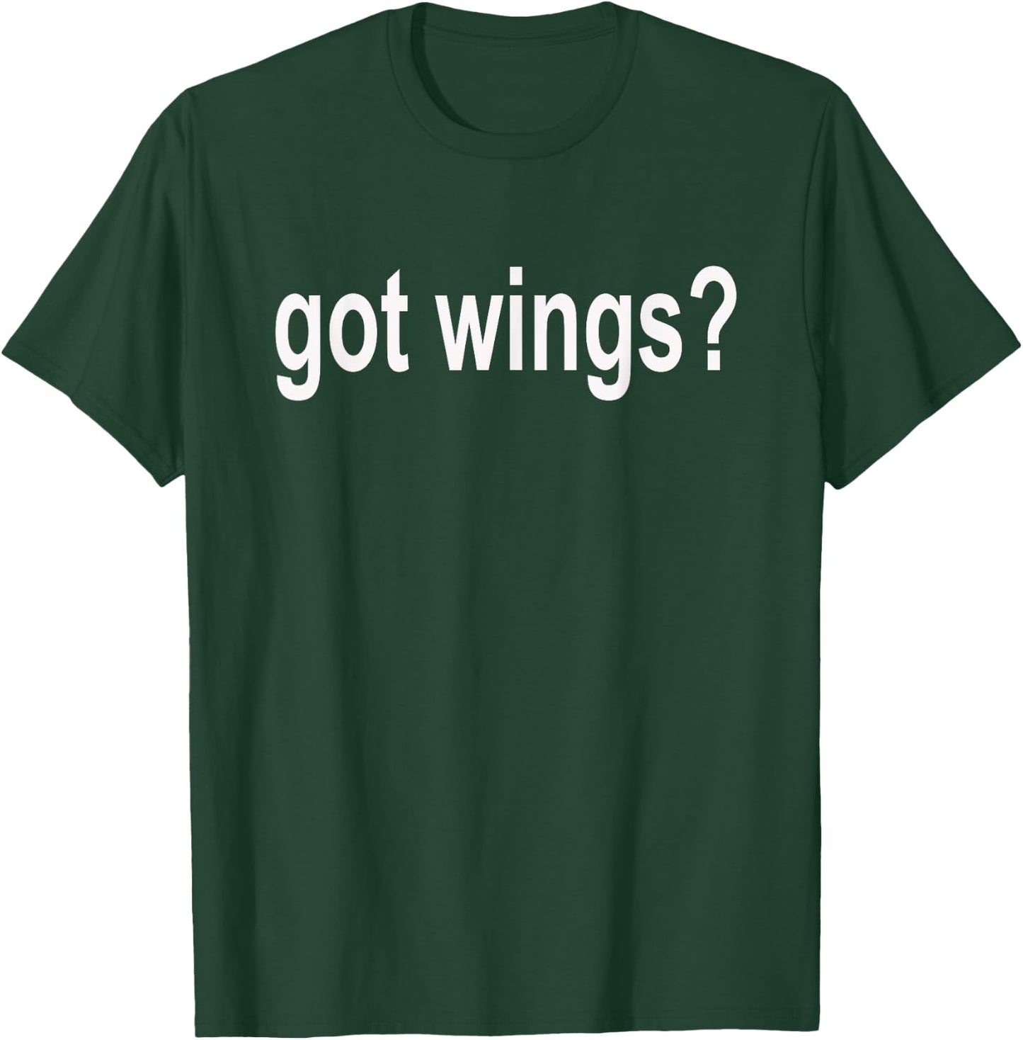 Got Wings? T Shirt - Buffalo Hot Wings Shirt T-Shirt - T-Shirt | Forest