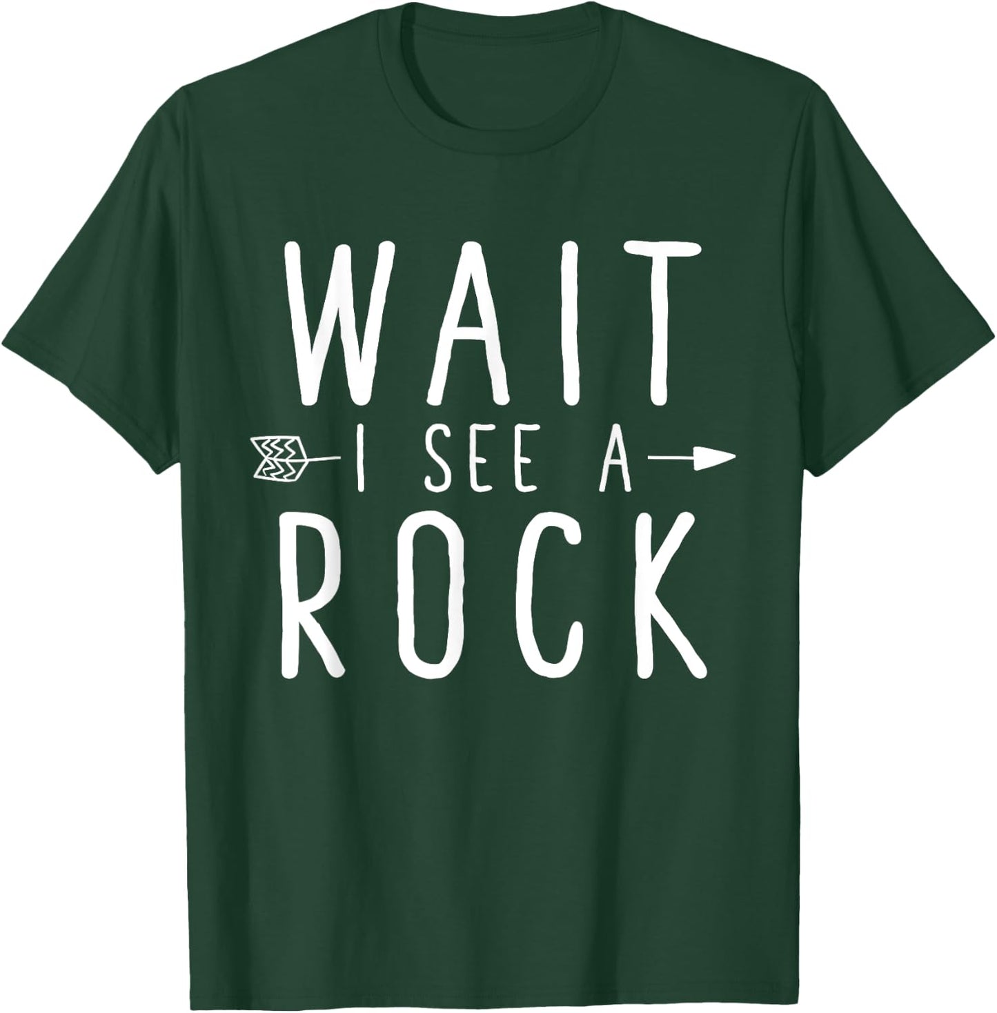 Wait I See A Rock - Funny Geologist T-Shirt - T-Shirt | Forest