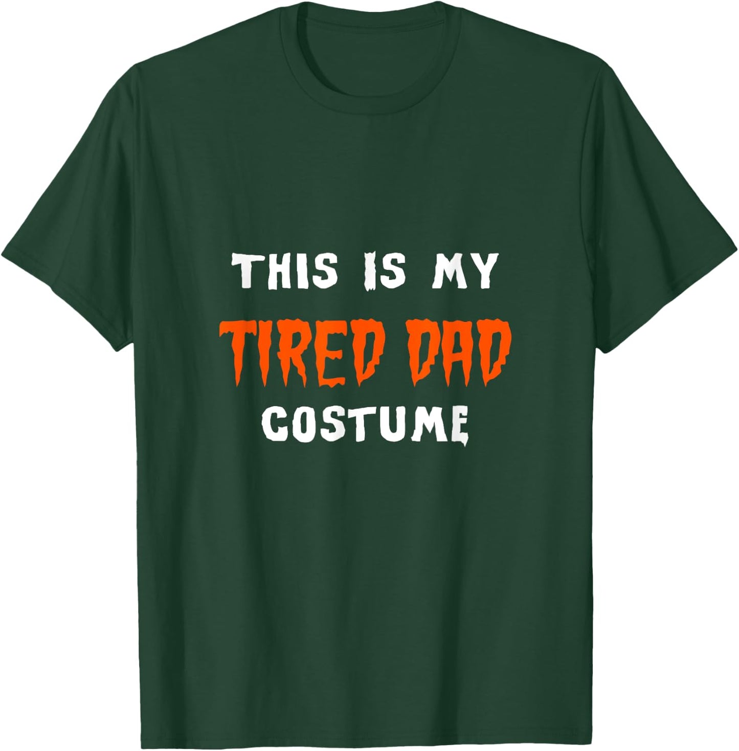 This Is My Tired Dad Costume - Halloween Parent T-Shirt - T-Shirt | Forest
