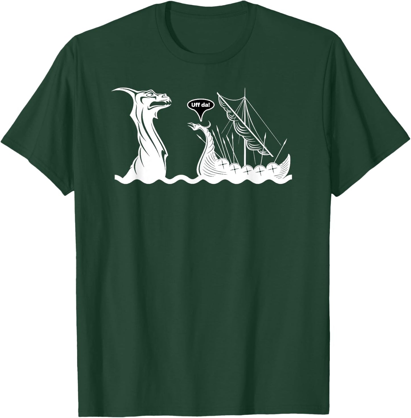Uff Da Shirt Funny Viking Dragon Ship VS Sea Monster T-Shirt - T-Shirt | Forest